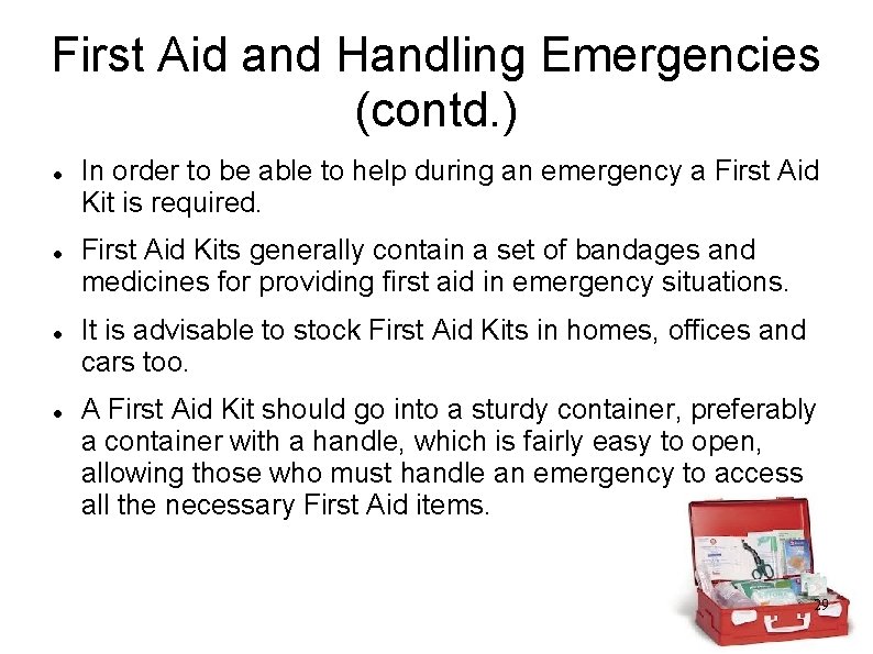 First Aid and Handling Emergencies (contd. ) In order to be able to help