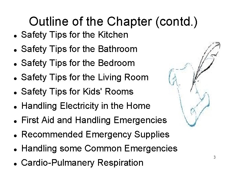 Outline of the Chapter (contd. ) Safety Tips for the Kitchen Safety Tips for