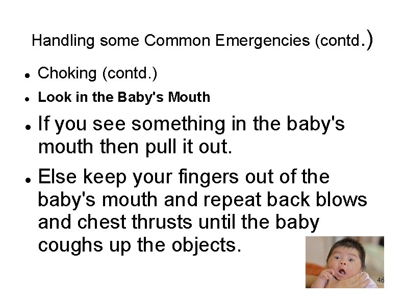 Handling some Common Emergencies (contd. ) Choking (contd. ) Look in the Baby's Mouth