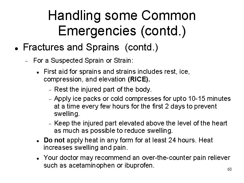 Handling some Common Emergencies (contd. ) Fractures and Sprains (contd. ) For a Suspected