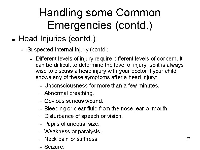 Handling some Common Emergencies (contd. ) Head Injuries (contd. ) Suspected Internal Injury (contd.