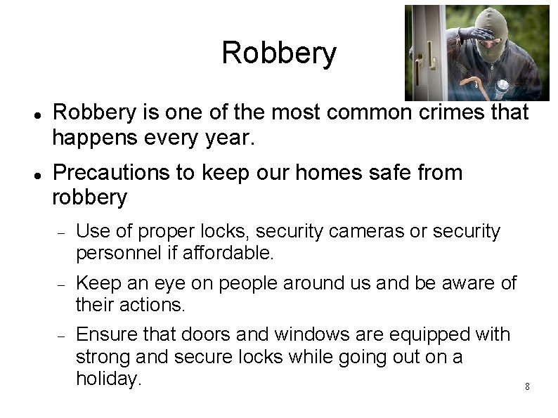 Robbery is one of the most common crimes that happens every year. Precautions to