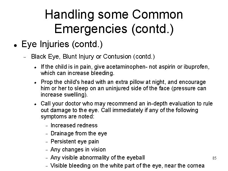 Handling some Common Emergencies (contd. ) Eye Injuries (contd. ) Black Eye, Blunt Injury