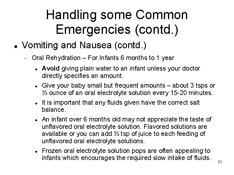 Handling some Common Emergencies (contd. ) Vomiting and Nausea (contd. ) Oral Rehydration –