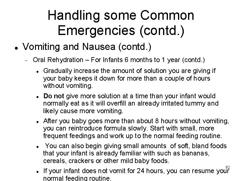 Handling some Common Emergencies (contd. ) Vomiting and Nausea (contd. ) Oral Rehydration –