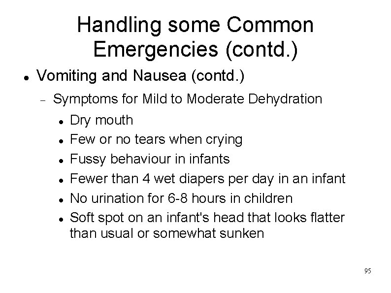 Handling some Common Emergencies (contd. ) Vomiting and Nausea (contd. ) Symptoms for Mild