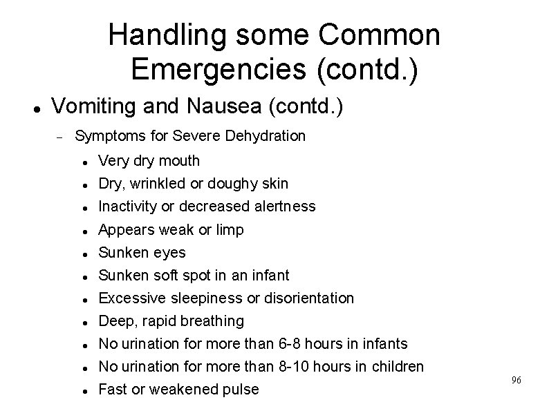 Handling some Common Emergencies (contd. ) Vomiting and Nausea (contd. ) Symptoms for Severe