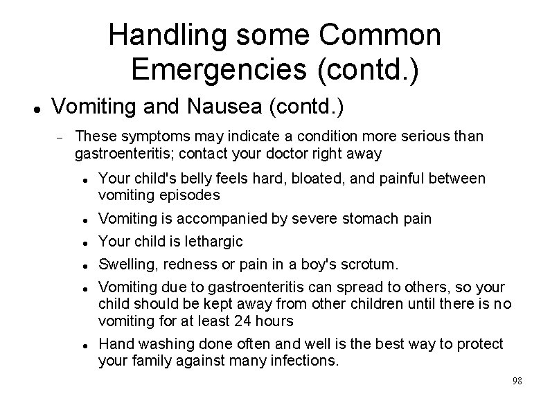 Handling some Common Emergencies (contd. ) Vomiting and Nausea (contd. ) These symptoms may