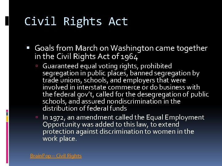 Civil Rights Act Goals from March on Washington came together in the Civil Rights