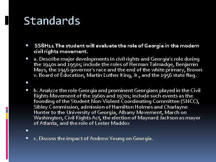 Standards SS 8 H 11 The student will evaluate the role of Georgia in