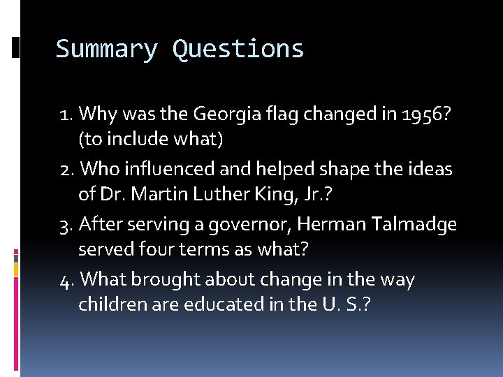 Summary Questions 1. Why was the Georgia flag changed in 1956? (to include what)
