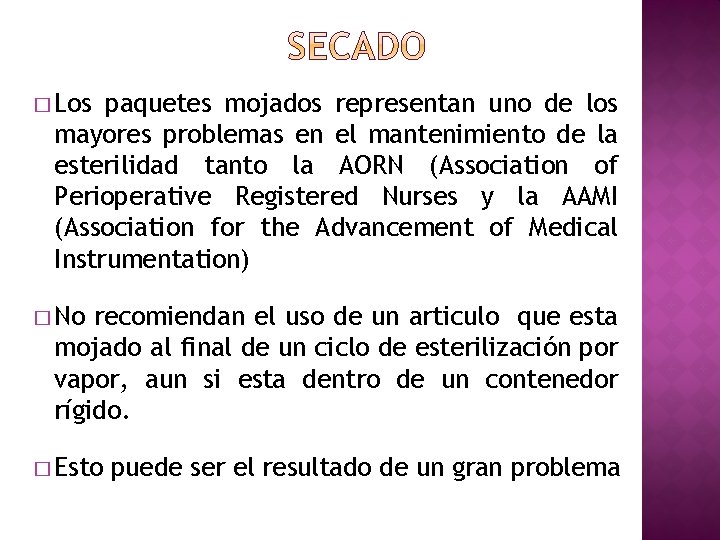 � Los paquetes mojados representan uno de los mayores problemas en el mantenimiento de