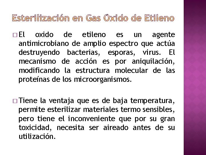 � El oxido de etileno es un agente antimicrobiano de amplio espectro que actúa