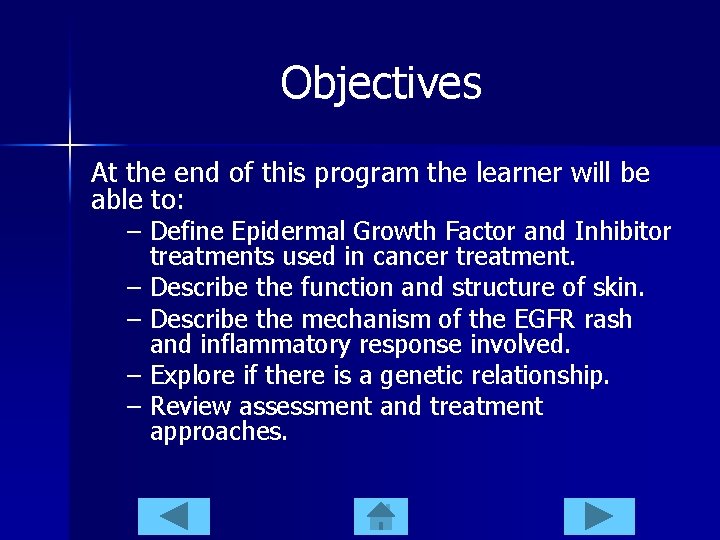 Objectives At the end of this program the learner will be able to: –