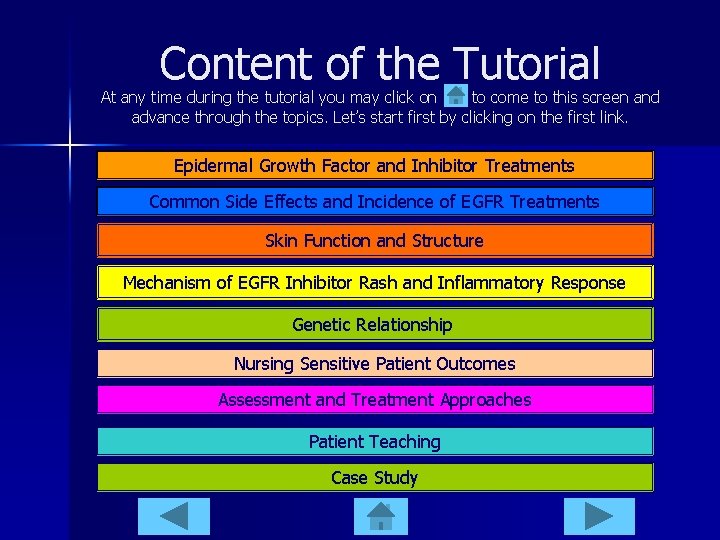 Content of the Tutorial At any time during the tutorial you may click on