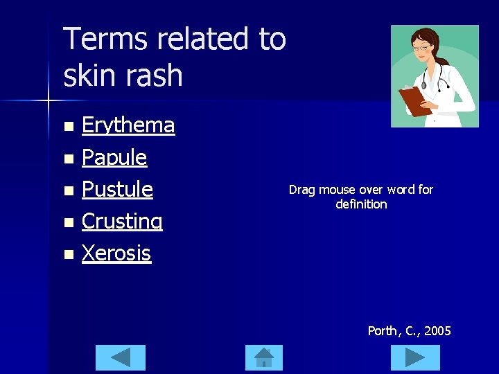 Terms related to skin rash Erythema n Papule n Pustule n Crusting n Xerosis