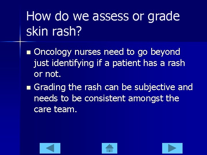 How do we assess or grade skin rash? Oncology nurses need to go beyond