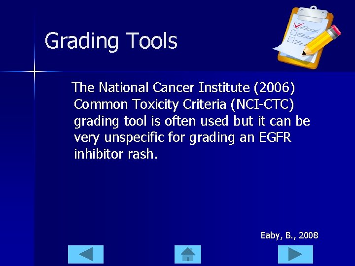 Grading Tools The National Cancer Institute (2006) Common Toxicity Criteria (NCI-CTC) grading tool is