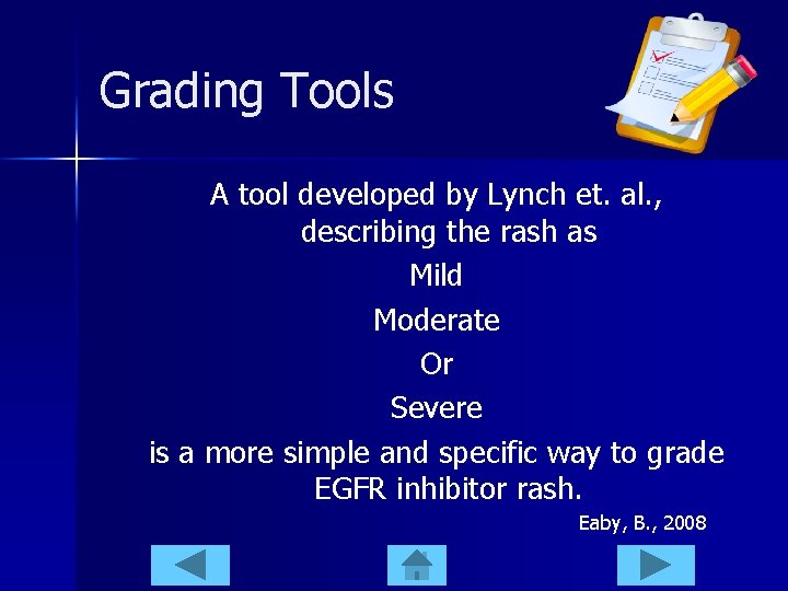 Grading Tools A tool developed by Lynch et. al. , describing the rash as