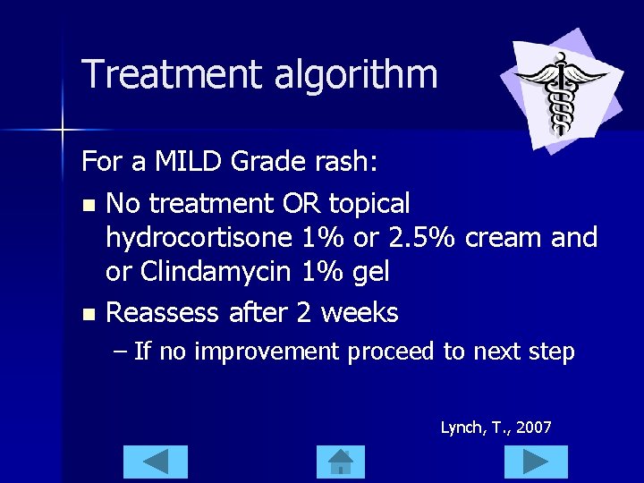 Treatment algorithm For a MILD Grade rash: n No treatment OR topical hydrocortisone 1%