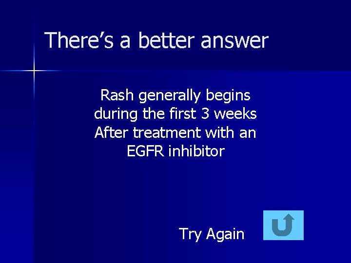 There’s a better answer Rash generally begins during the first 3 weeks After treatment