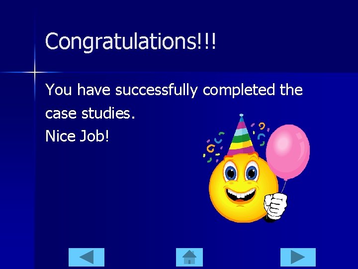 Congratulations!!! You have successfully completed the case studies. Nice Job! 