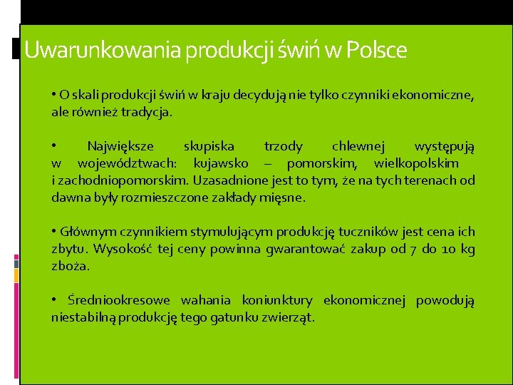 Uwarunkowania produkcji świń w Polsce • O skali produkcji świń w kraju decydują nie Uwarunkowania produkcji świń w Polsce • O skali produkcji świń w kraju decydują nie