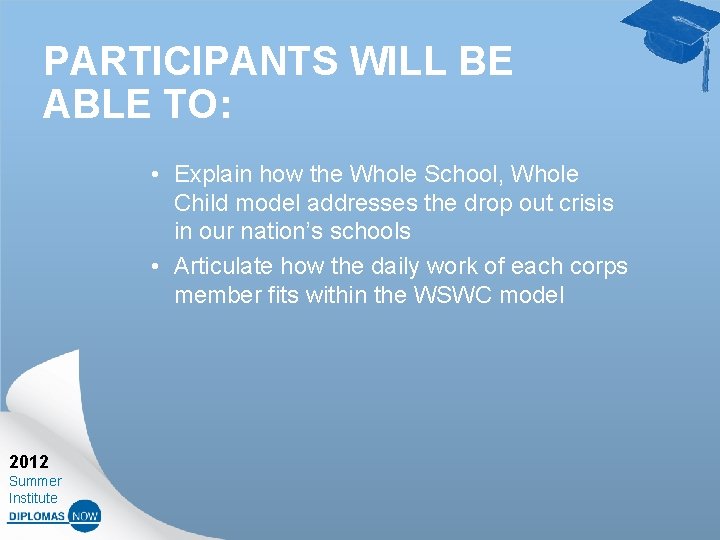 PARTICIPANTS WILL BE ABLE TO: • Explain how the Whole School, Whole Child model