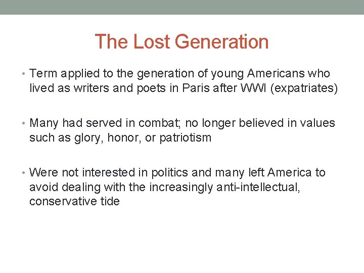 The Lost Generation • Term applied to the generation of young Americans who lived