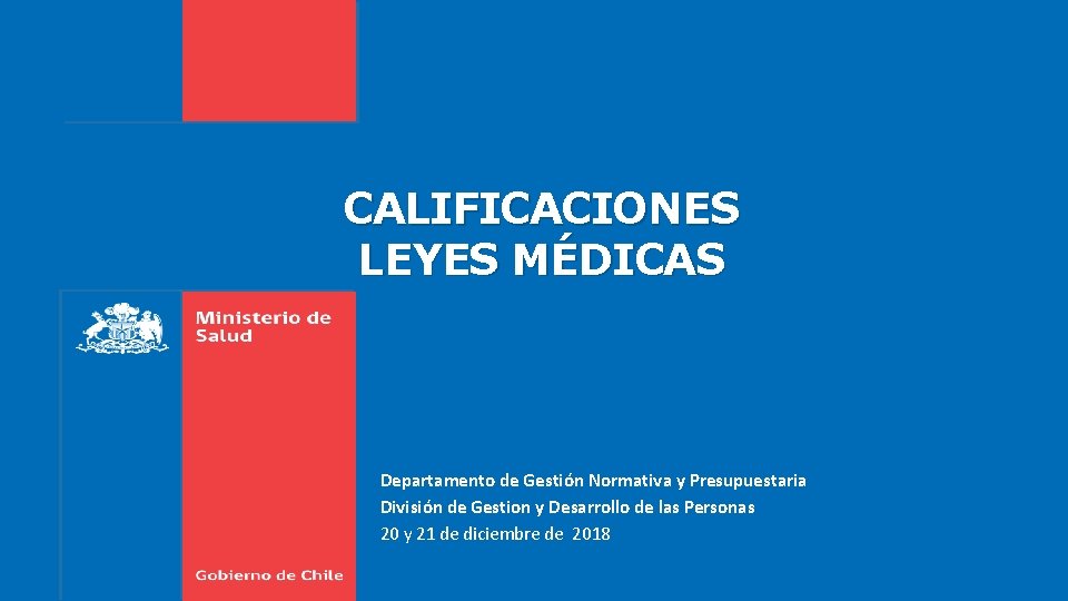 CALIFICACIONES LEYES MÉDICAS Departamento de Gestión Normativa y Presupuestaria División de Gestion y Desarrollo