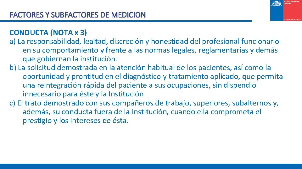 FACTORES Y SUBFACTORES DE MEDICION CONDUCTA (NOTA x 3) a) La responsabilidad, lealtad, discreción