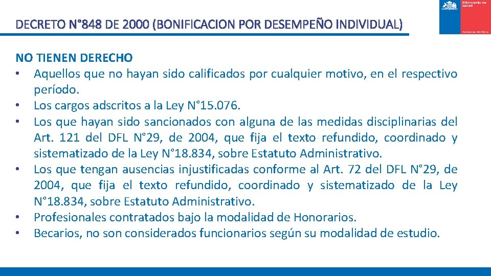 DECRETO N° 848 DE 2000 (BONIFICACION POR DESEMPEÑO INDIVIDUAL) NO TIENEN DERECHO • Aquellos