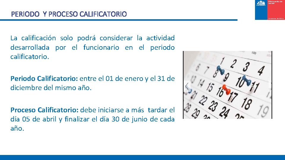 PERIODO Y PROCESO CALIFICATORIO La calificación solo podrá considerar la actividad desarrollada por el