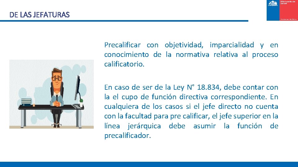 DE LAS JEFATURAS Precalificar con objetividad, imparcialidad y en conocimiento de la normativa relativa