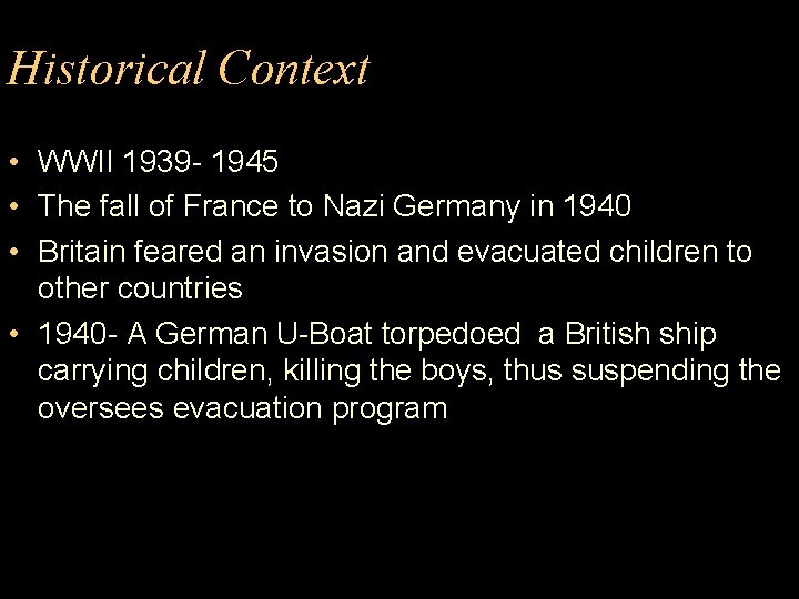 Historical Context • WWII 1939 - 1945 • The fall of France to Nazi