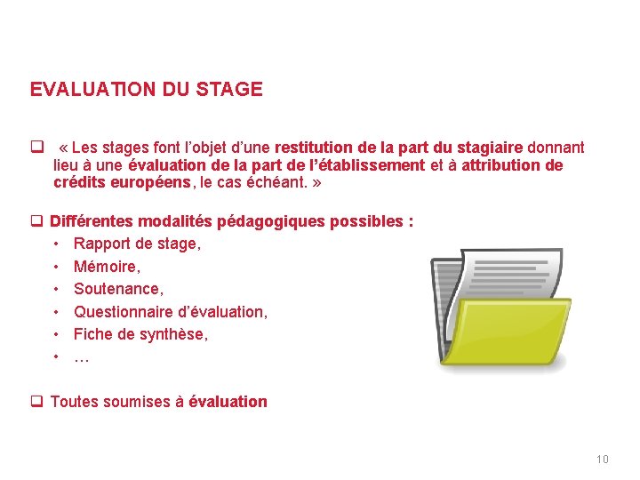 FAVORISER LE DÉVELOPPEMENT DES STAGES DE QUALITÉ Evaluation du stage EVALUATION DU STAGE q