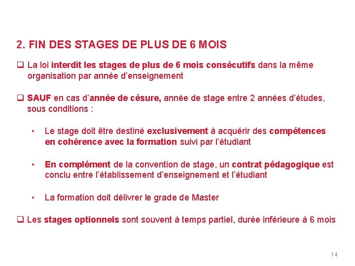 EVITER LES STAGES SE SUBSTITUANT À DES EMPLOIS Durée limitée des stages 2. FIN