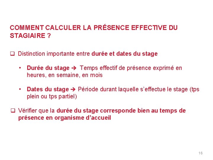 EVITER LES STAGES SE SUBSTITUANT À DES EMPLOIS Durée limitée des stages COMMENT CALCULER