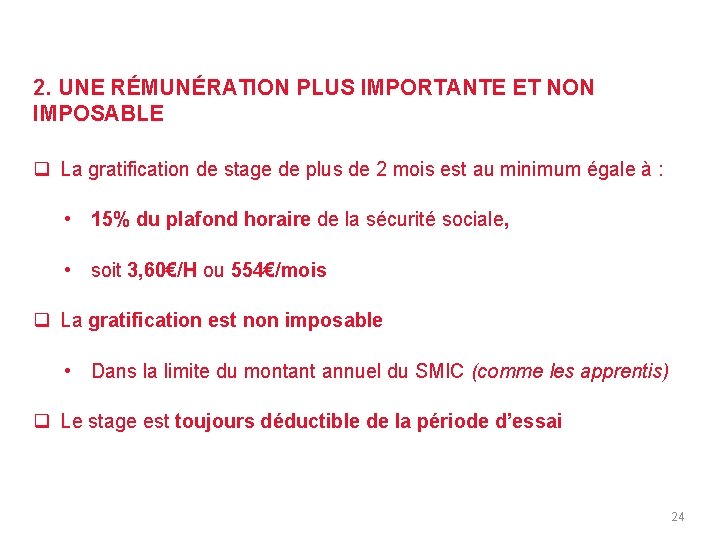 PROTÉGER LES DROITS ET AMÉLIORER LE STATUT DES STAGIAIRES Gratification des stages 2. UNE