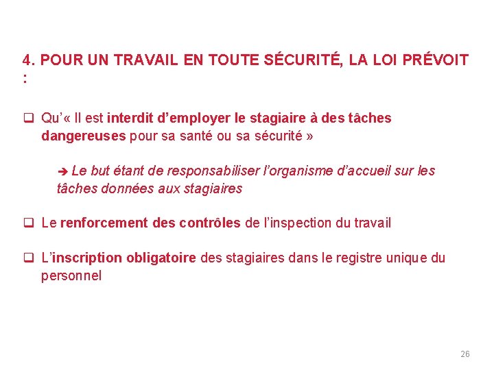 PROTÉGER LES DROITS ET AMÉLIORER LE STATUT DES STAGIAIRES Sécurité au travail 4. POUR