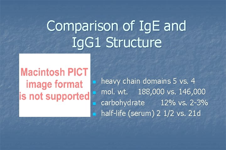 Comparison of Ig. E and Ig. G 1 Structure n n heavy chain domains