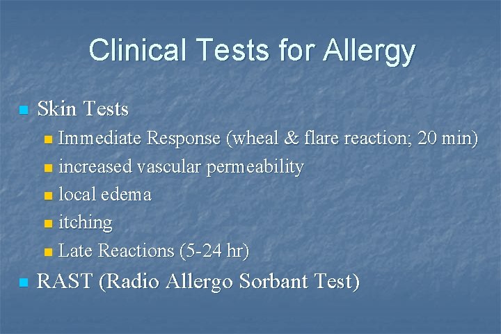 Clinical Tests for Allergy n Skin Tests Immediate Response (wheal & flare reaction; 20