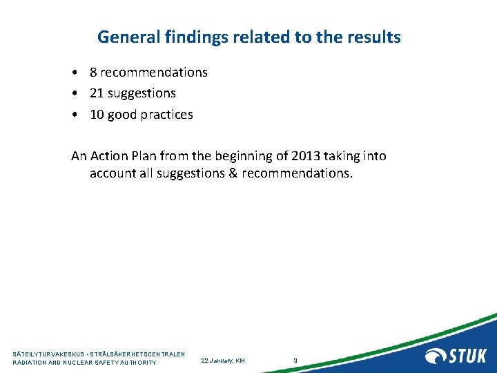 General findings related to the results • 8 recommendations • 21 suggestions • 10