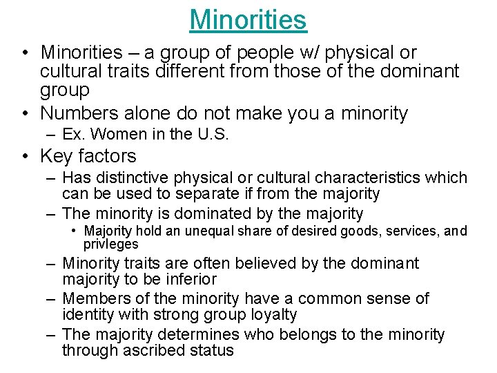 Minorities • Minorities – a group of people w/ physical or cultural traits different