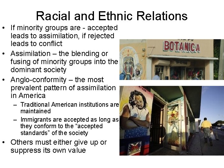 Racial and Ethnic Relations • If minority groups are - accepted leads to assimilation,