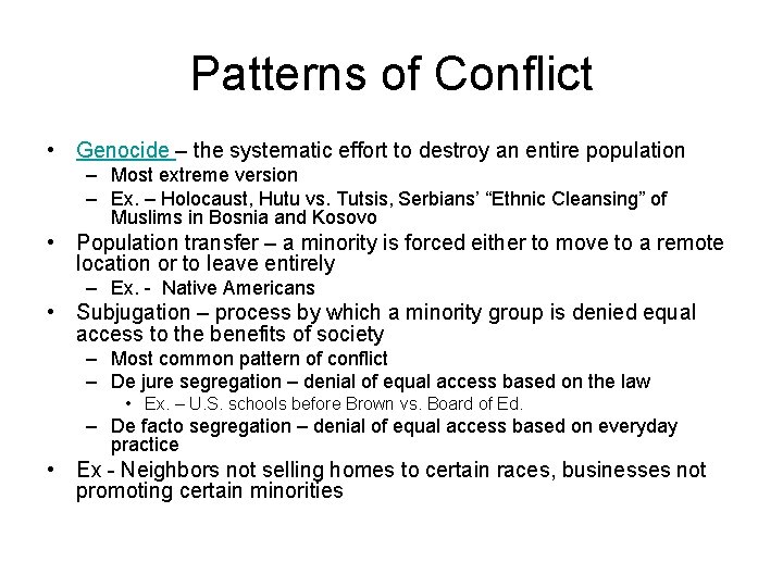 Patterns of Conflict • Genocide – the systematic effort to destroy an entire population