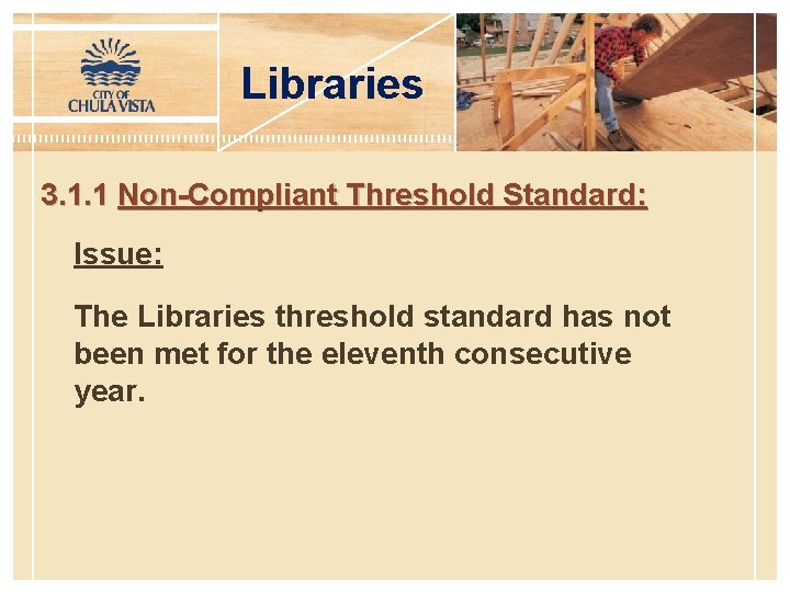 Libraries 3. 1. 1 Non-Compliant Threshold Standard: Issue: The Libraries threshold standard has not