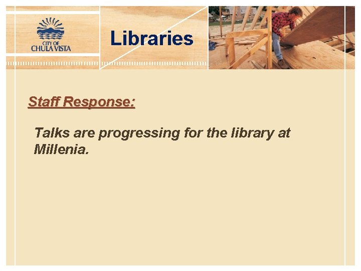 Libraries Staff Response: Talks are progressing for the library at Millenia. 