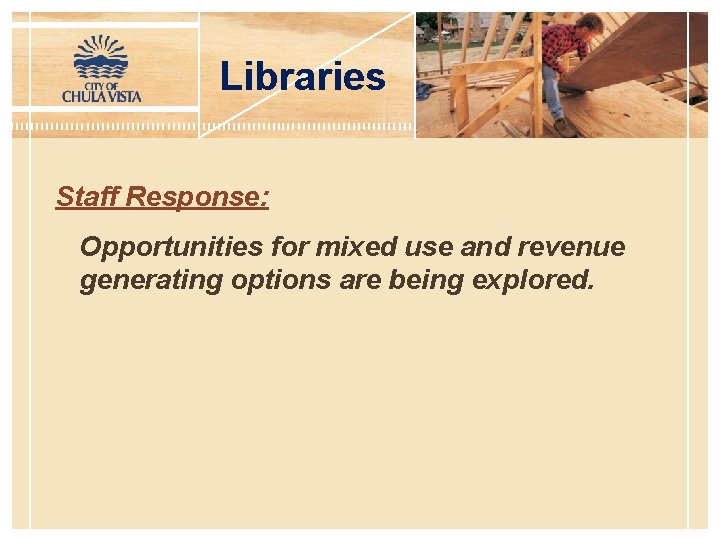 Libraries Staff Response: Opportunities for mixed use and revenue generating options are being explored.