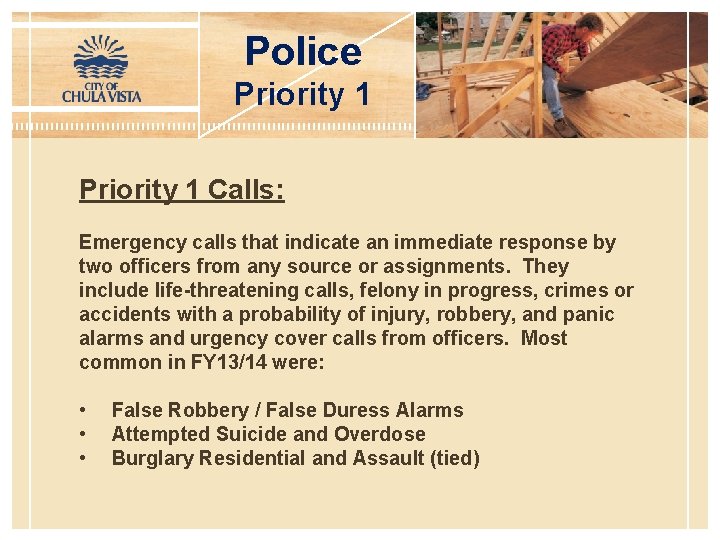 Police Priority 1 Calls: Emergency calls that indicate an immediate response by two officers